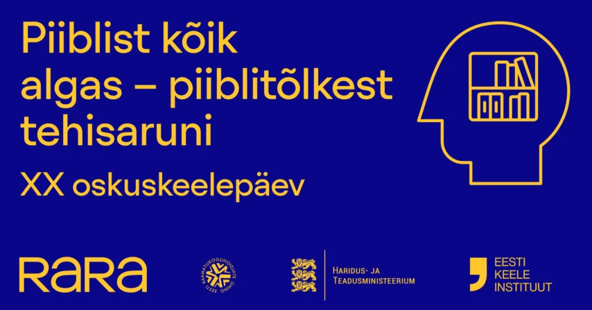 XX oskuskeelepäev: Piiblist kõik algas – piiblitõlkest tehisaruni