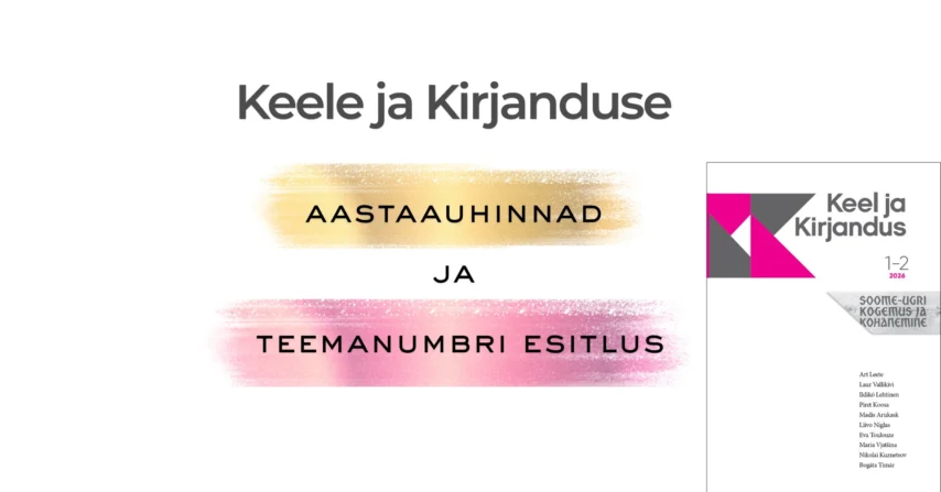 Keele ja Kirjanduse aastaauhinnad ja teemanumbri „Soome-ugri kogemus ja kohanemine“ esitlus