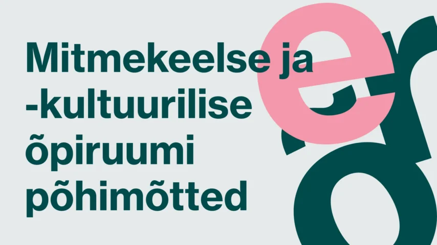 Mitmekeelse ja –kultuurilise õpiruumi põhimõtted üldhariduskooli õpetajale (Tallinn)