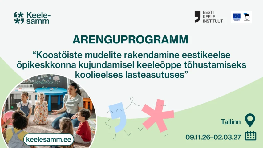 Koostöiste mudelite rakendamine eestikeelse õpikeskkonna kujundamisel keeleõppe tõhustamiseks koolieelses lasteasutuses