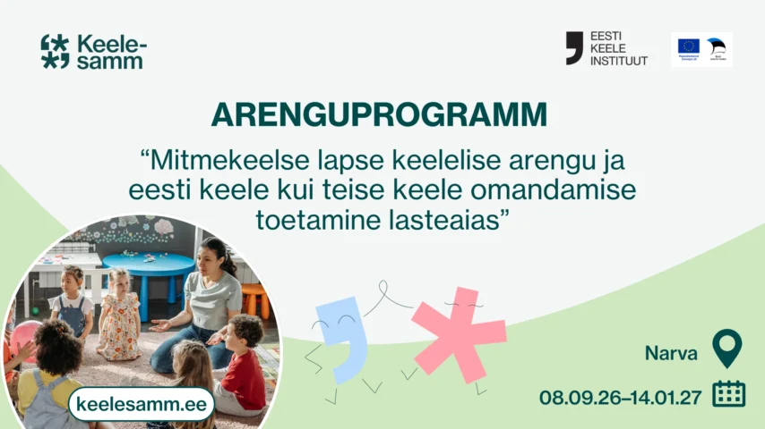 Mitmekeelse lapse keelelise arengu ja eesti keele kui teise keele omandamise toetamine lasteaias