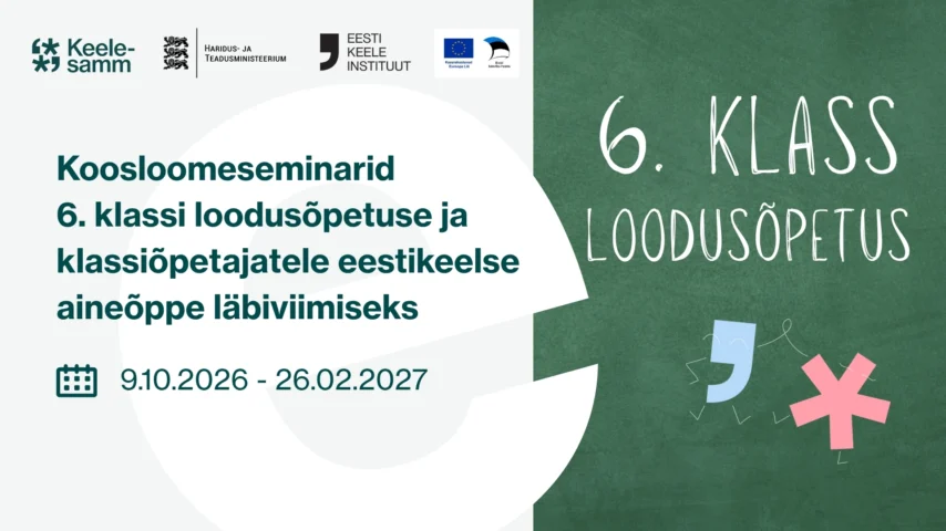Koosloomeseminarid 6. klassi loodusõpetuse ja klassiõpetajatele eestikeelse aineõppe läbiviimiseks