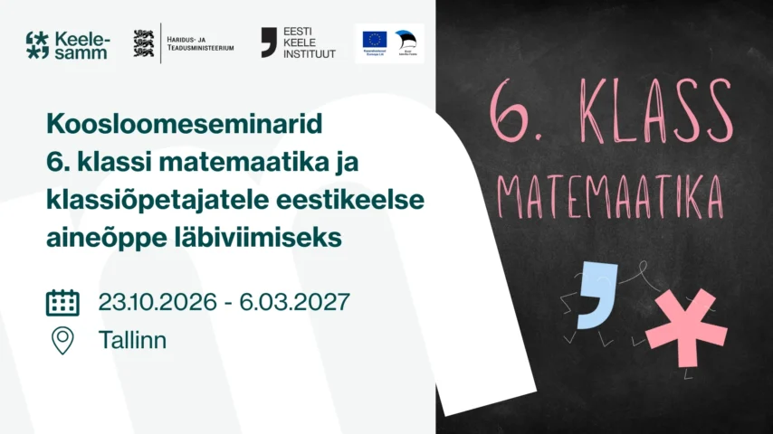 Koosloomeseminarid 6. klassi matemaatika- ja klassiõpetajatele eestikeelse aineõppe läbiviimiseks